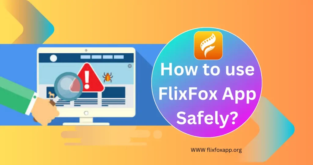 How to use FlixFox app safely?